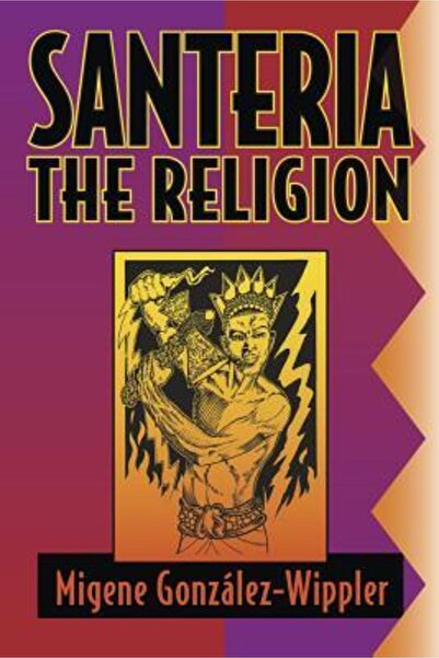 Llewellyn Publications Santeria: The Religion: Faith, Rites, Magic