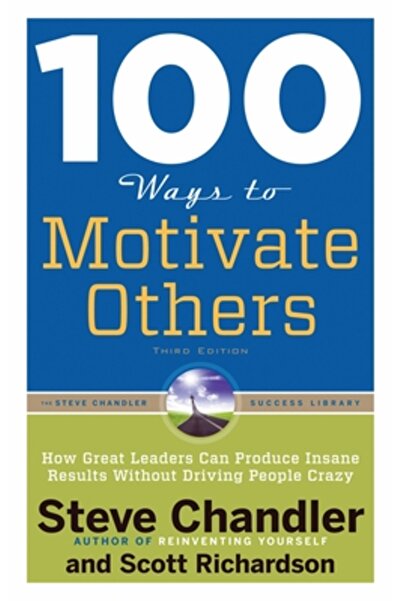 Univ Of California Pr 100 Ways to Motivate Others: How Great Leaders Can Prod...