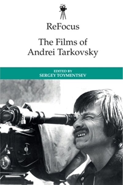 Edinburgh Univ Pr Refocus: The Films of Andrei Tarkovsky