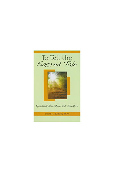 Paulist Pr To Tell the Sacred Tale: Spiritual Direction and Narrative