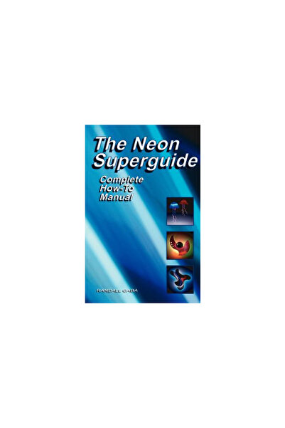 Neon Pr The Neon SuperGuide Complete How-To Manual
