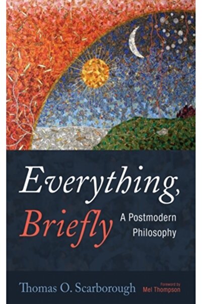 Wipf & Stock Publ Everything, Briefly: A Postmodern Philosophy