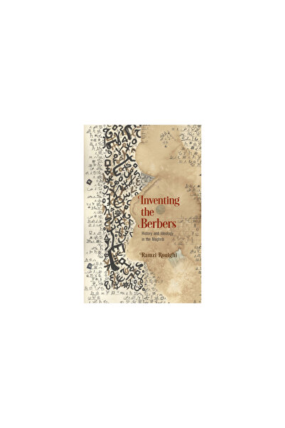 Univ Of Pennsylvania Pr Inventing the Berbers: History and Ideology in the Ma...