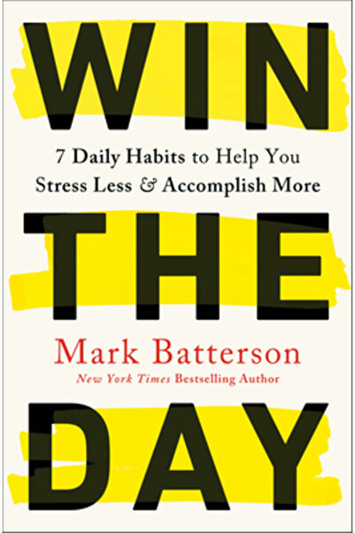 Multnomah Pr Win the Day: 7 Daily Habits to Help You Stress Less & Accomplish...