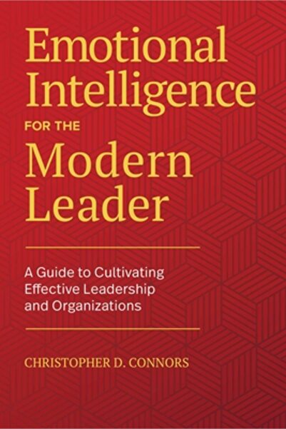 Rockridge Pr Emotional Intelligence for the Modern Leader: A Guide to Cultivating Effective Leadership and Organi