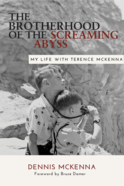 Synergetic Pr Brotherhood of the Screaming Abyss: My Life with Terrence McKenna