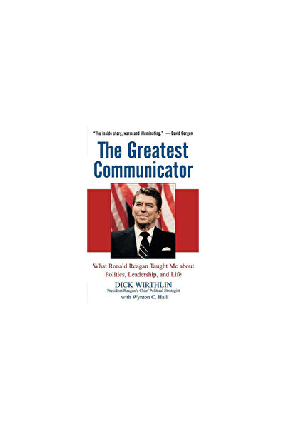 John Wiley & Sons Inc Cel mai mare comunicator: Ce m-a învățat Ronald Reagan ...