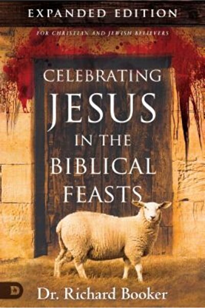 Oxford Univ Pr Celebrating Jesus in the Biblical Feasts: Discovering Their Si...