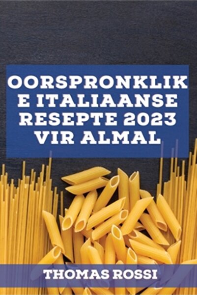 INDEPENDENT CAT Oorspronklike Italiaanse resepte 2023 vir almal: Heerlike str...