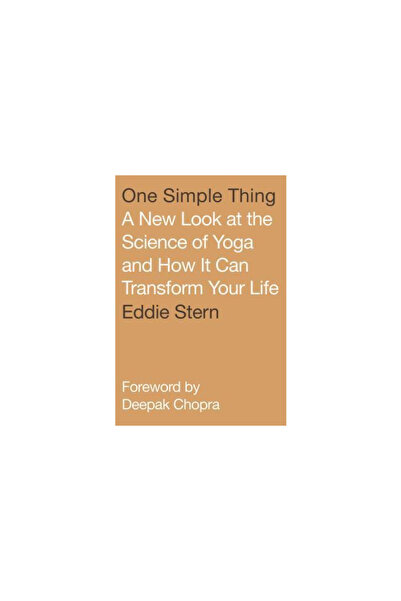 North Point Pr One Simple Thing: A New Look at the Science of Yoga and How It Can Transform Your Life