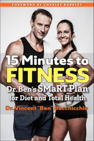 Routledge Chapman Hall 15 Minutes to Fitness: Dr. Ben's Smart Plan for Diet and Total Health