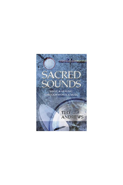 Llewellyn Publications Sacred Sounds: Magic & Healing Through Words & Music