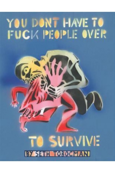 Gale Ecco Print Ed You Don't Have to Fuck People Over to Survive