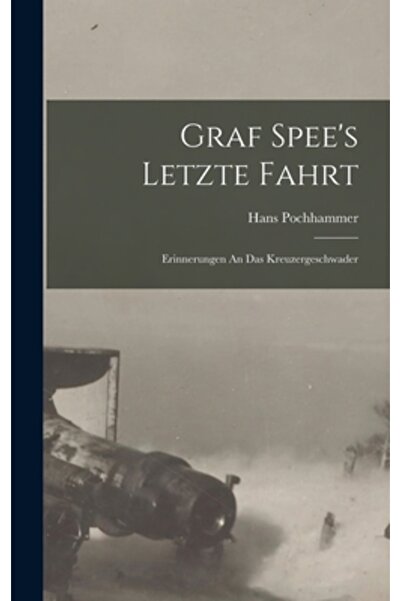 Legare Street Pr Graf Spee's Letzte Fahrt: Erinnerungen An Das Kreuzergeschwader