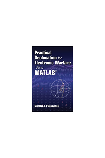 Artech House Inc Practical Geolocation for Electronic Warfare Using Matlab(r)