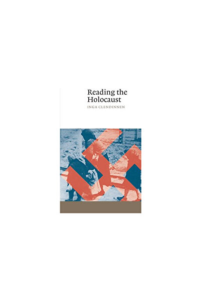 Cambridge Univ Pr Reading the Holocaust