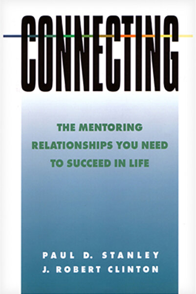 Navpress Publishing Group Connecting: The Mentoring Relationships You Need to Succeed