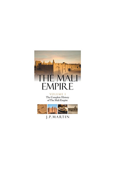 Trafford Pub The Mali Empire: The Complete History of the Mali Empire