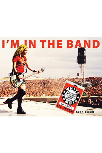 Soft Skull Press I'm in the Band: Backstage Notes from the Chick in White Zombie