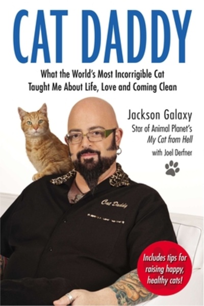 Jeremy Tarcher Publ Cat Daddy: What the World's Most Incorrigible Cat Taught ...