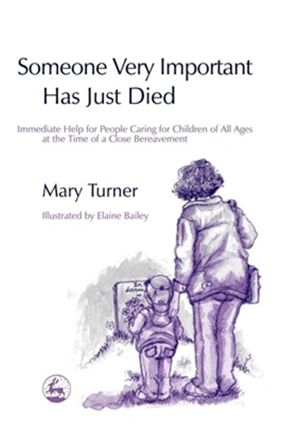 Aladdin Paperbacks Someone Very Important Has Just Died: Immediate Help for People Caring for Children of All Ages at t