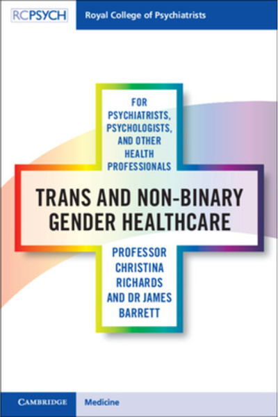 Cambridge University Press Trans and Non-binary Gender Healthcare for Psychiatrists, Psychologists, and Other Health Profession