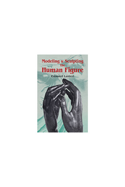 Dover Publications Modelling and Sculpting the Human Figure