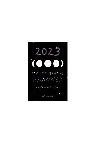 Blurb Inc 2023 Moon Manifesting Planner (Australian Edition): Manifest your 2...