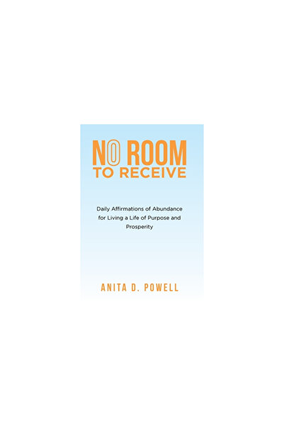 Liferich Pub No Room to Receive: Daily Affirmations of Abundance for Living a...