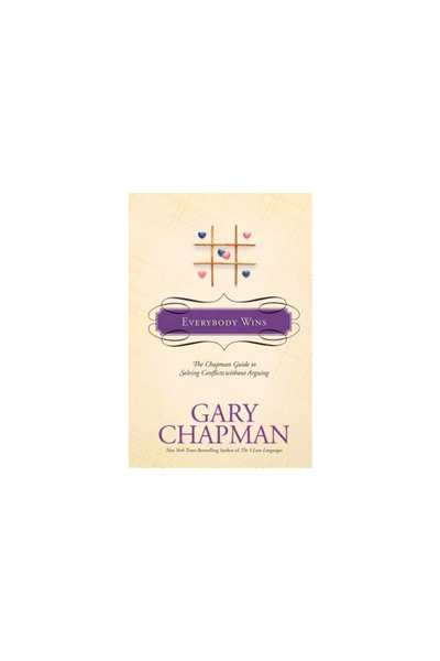 Tyndale House Publishers Everybody Wins: The Chapman Guide to Solving Conflic...