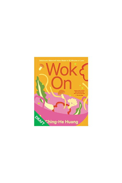 Kyle Books Wok on: Deliciously Balanced Asian Meals in 30 Minutes or Less