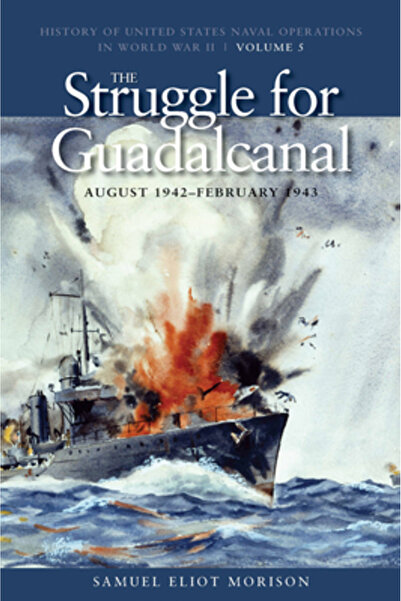 Us Naval Institute Press The Struggle for Guadalcanal, August 1942-February 1943