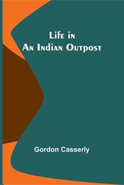 Alpha Ed Life in an Indian Outpost