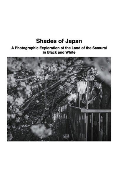 Lulu Pr Shades of Japan: A Photographic Exploration of the Land of the Samurai in Black and White