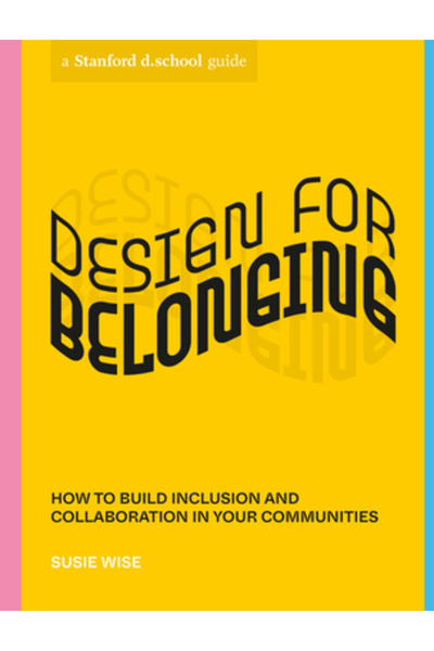 Ten Speed Pr Design for Belonging: How to Build Inclusion and Collaboration i...