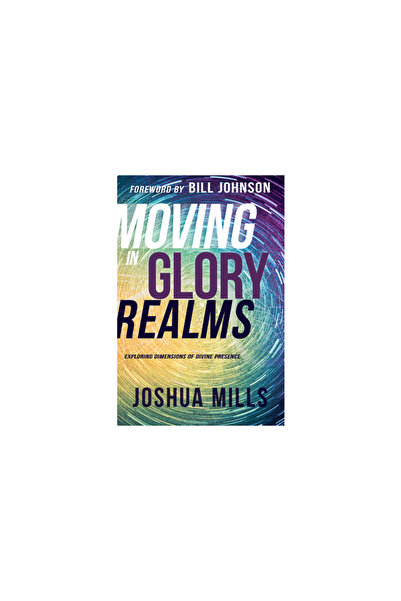 Whitaker House Moving in Glory Realms: Exploring Dimensions of Divine Presence