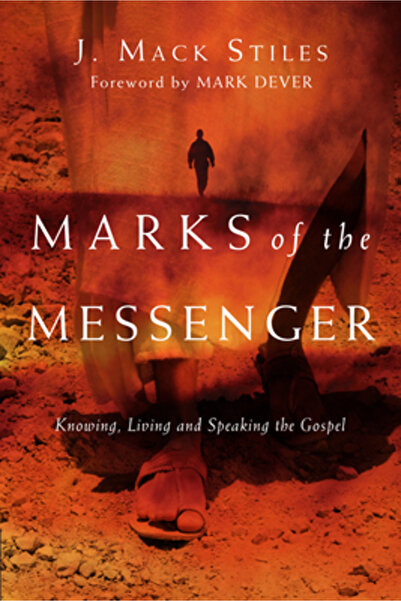 Ivp Books Marks of the Messenger: Knowing, Living and Speaking the Gospel