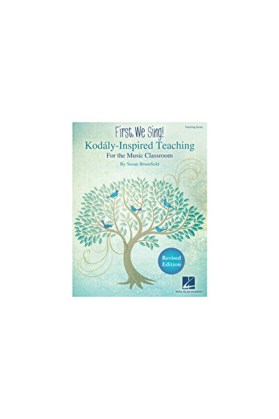 Hal Leonard Pub Co First, We Sing! Kodaly-Inspired Teaching for the Music Cla...