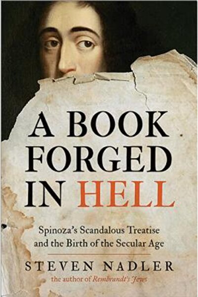 Princeton Univ Pr A Book Forged in Hell: Spinoza's Scandalous Treatise and th...