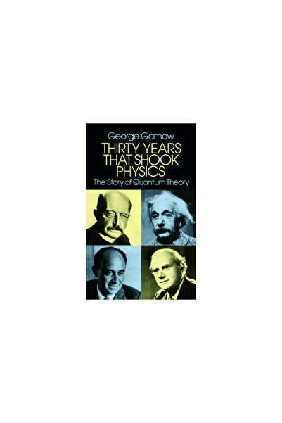 Dover Publications Thirty Years That Shook Physics: The Story of Quantum Theory