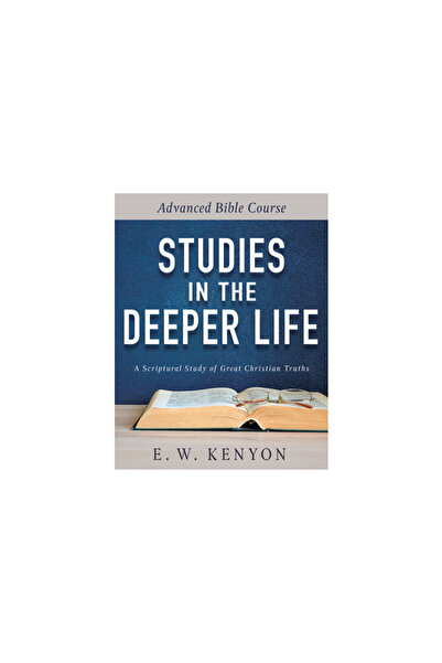 Whitaker House Studies in the Deeper Life: Advanced Bible Course