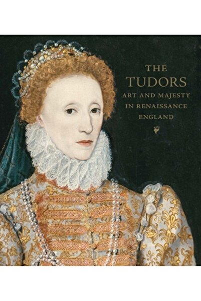 Metropolitan Museum Of Art The Tudors: Art and Majesty in Renaissance England