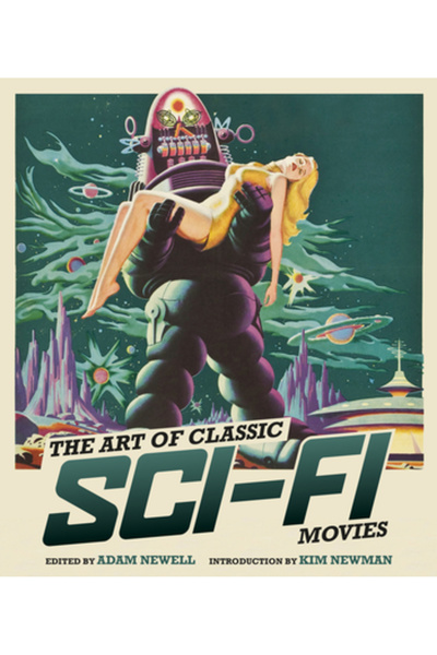 Applause Theatre Books The Art of Classic Sci-Fi Movies: An Illustrated History