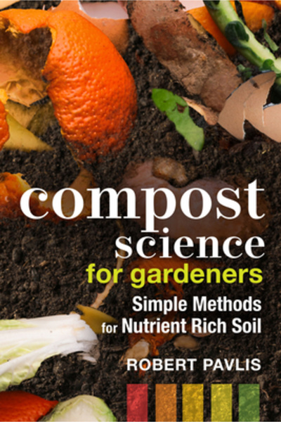 New Soc Pr Compost Science for Gardeners: Simple Methods for Nutrient-Rich Soil
