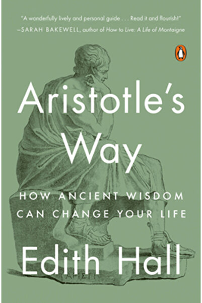 Penguin Group Aristotle's Way: How Ancient Wisdom Can Change Your Life