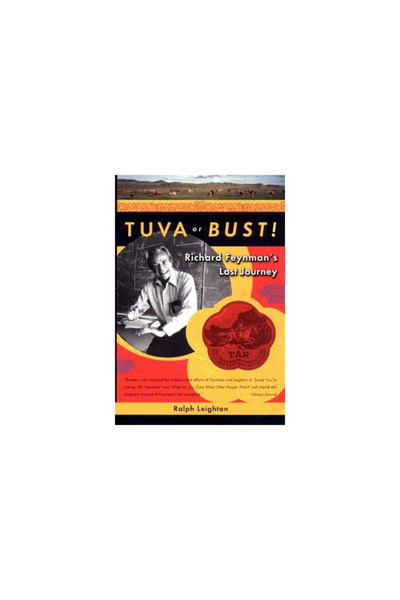 W. W. Norton & Company Tuva or Bust! Richard Feynman's Last Journey