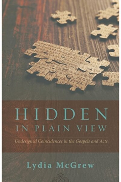 Deward Pub Hidden in Plain View: Undesigned Coincidences in the Gospels and Acts