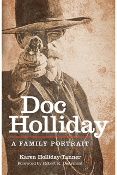 University of Oklahoma Press Doc Holliday: A Family Portrait