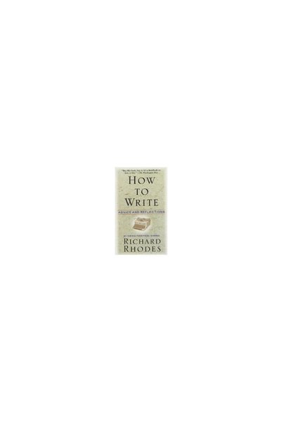 Harper Paperbacks How to Write: Advice and Reflections