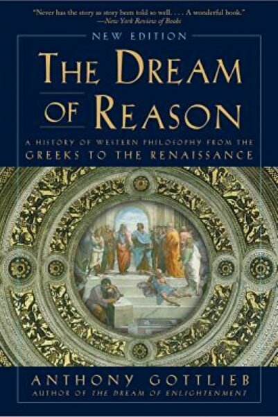 W W Norton & Co Inc The Dream of Reason: A History of Western Philosophy from...